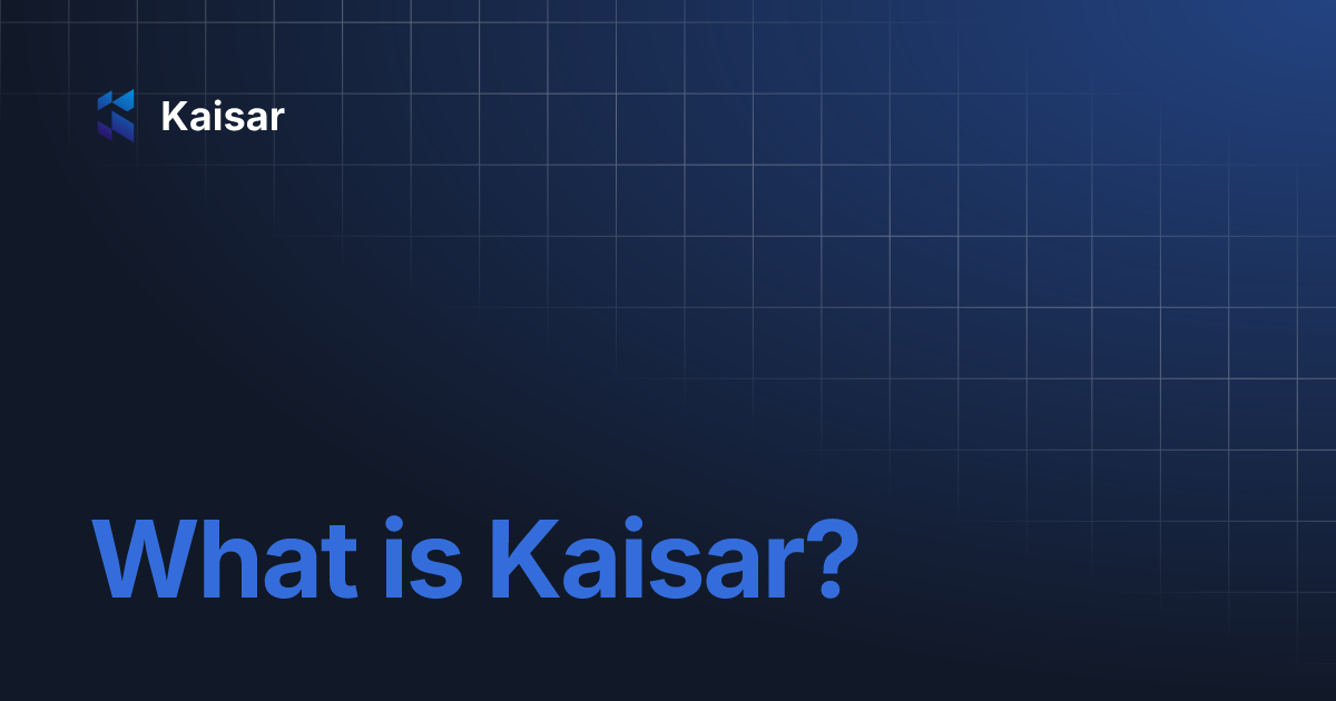 What is Kaisar? | Kaisar